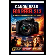 (英文圖書)Canon Eos Rebel Sl3 User Guide For Beginners And Pros: Step-by-step techniques t... 平裝版, Independently Published, 英文