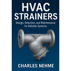 (영문도서)HVAC Strainers: Design Selection and Maintenance for Reliable Systems Paperback, Independently Published, English, 9798276872810