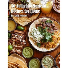 (영문도서) 50 Authentic Mexican Recipes for Home Paperback, Marick Booster, English, 9798348521486