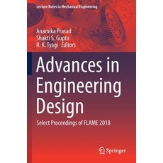 Advances in Engineering Design: Select Proceedings of Flame 2018 Paperback, Springer