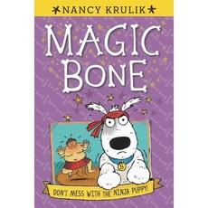 Magic Bone #6 : Don't Mess with the Ninja Puppy!:, Magic Bone #6 : Don't Mess w.., Nancy Krulik, Braun, Sebasti.., Grosset & Dunlap