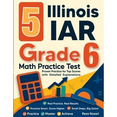 (영문도서)5 Illinois IAR Grade 6 Math Practice Tests: Proven Practice for Top Scores with... Paperback, Effortless Math Education, English, 9798896478799
