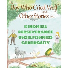 THE BOY WHO CRIED WOLF and other stories on Kindness Perseverance Unselfishness and Generosity Paperback, Hillary Q.T., English, 9784305317186