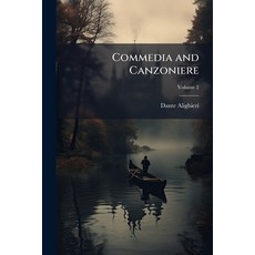 (영문도서)Commedia and Canzoniere: A New Translation; Volume 2 Paperback, Nabu Press, English, 9781145481701