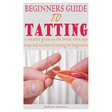 (영문도서) Beginners Guide to Tatting Paperback, Independently Published, English, 9798396284913