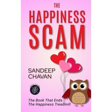 (영문도서)The Happiness Scam: The Book That Ends the Happiness Treadmill Paperback, Gyrus Vision, English, 9788199417021