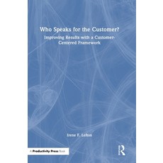 (영문도서)Who Speaks for the Customer?: Improving Results with a Customer-Centered Framework Hardcover, Productivity Press, English, 9781041028802 Productivity Press, English, 9781041028802