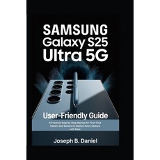 (英文圖書)Samsung Galaxy S25 Ultra 5G User-friendly Guide: A Practical Step-by-Step Manual... 平裝版, Independently Published, 英文