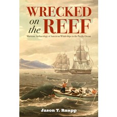 (英文圖書)Wrecked on the Reef: Maritime Archaeology of American Whaleships in the Pacific... 平裝版, University Alabama Press, English
