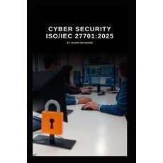 (영문도서)Cyber Security ISO/IEC 27701: 2025 Paperback, Independently Published, English, 9798274256445