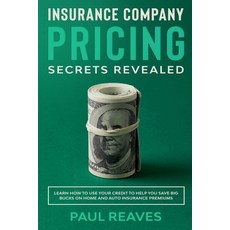 Insurance Company Pricing Secrets Revealed Paperback, Independently Published