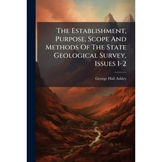 (영문도서)The Establishment Purpose Scope And Methods Of The State Geological Survey Is... Paperback, Hutson Street Press, English, 9781024793499