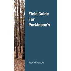 Field Guide For Parkinson's Paperback, Lulu.com, English, 9781716475740