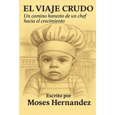 (英文圖書)El Viaje Crudo: Un Camino Honesto de un Chef Hacia el Crecimiento 平裝版, Moses Hernandez, 英文