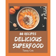 88 Delicious Superfood Recipes: Enjoy Everyday With Superfood Cookbook! Paperback, Independently Published