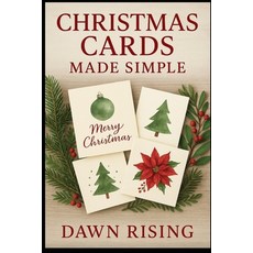 (영문도서)Christmas Cards Made Simple: Heartfelt Messages DIY Designs and Creative Ways... Paperback, Independently Published, English, 9798271532955