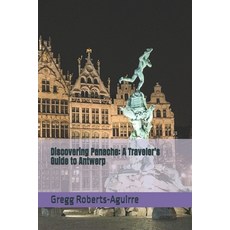 (영문도서) Discovering Panache: A Traveler's Guide to Antwerp Paperback, Independently Published, English, 9798304370578