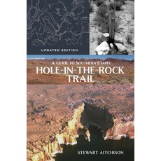 (영문도서)A Guide to Southern Utah's Hole-In-The-Rock Trail: Updated Edition Paperback, University of Utah Press, English, 9781647692834 University of Utah Press, English, 9781647692834