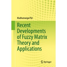 (영문도서) Recent Developments of Fuzzy Matrix Theory and Applications Hardcover, Springer, English, 9783031569357