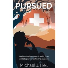 (영문도서) Pursued: God's relentless pursuit and a drug addict's journey to finding purpose Hardcover, Kharis Publishing, English, 9781637462096