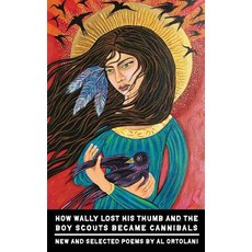 (영문도서)How Wally Lost His Thumb and the Boy Scouts Became Cannibals Paperback, Spartan Press, English, 9781946642882