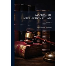 (영문도서)Manual of International Law: For the Use of the Navies Colonies and Consulates;... Paperback, Nabu Press, English, 9781144738523