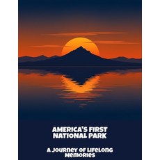 (英文圖書)America'S First National Park: A Journey Of Lifelong Memories 平裝版, Independently Published, 英文