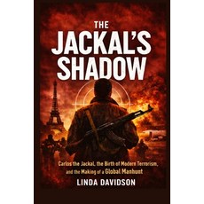 (英文圖書)The Jackal's Shadow: Carlos the Jackal the Birth of Modern Terrorism and the M... 平裝版, Independently Published, 英文