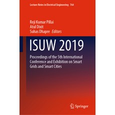 (영문도서) Isuw 2019: Proceedings of the 5th International Conference and Exhibition on Smart Grids and ... Hardcover, Springer, English, 9789811612985