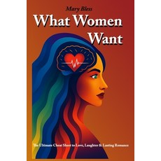 (영문도서)What Women Want: The Ultimate Cheat Sheet to Love Laughter & Lasting Romance Paperback, Independently Published, English, 9798266748804