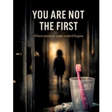 (영문도서)You Are Not the First: Where memory ends control begins. Paperback, Tredition Gmbh, English, 9783384889096 Tredition Gmbh, English, 9783384889096