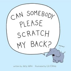 Can Somebody Please Scratch My Back? Hardcover, Dial Books