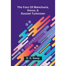 (英文圖書)The face of Manchuria Korea & Russian Turkestan 平裝版, Alpha Edition, 英文