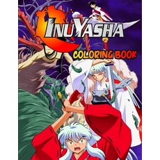 Inuyasha Coloring Book: More Then 25 Coloring Pages .Inuyasha Coloring Book Inuyasha M... Paperback, Independently Published