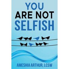 (영문도서)You Are Not Selfish Paperback, Ameshia/Arthur, English, 9781733231015