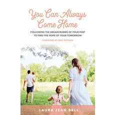 (영문도서) You Can Always Come Home: Following the Breadcrumbs of Your Past to Find the Hope for Your To... Paperback, Morgan James Publishing, English, 9781636982649