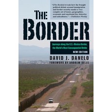 The Border: Journeys Along the U.S.-Mexico Border the World's Most Consequential Divide Paperback, Stackpole Books