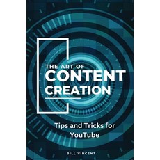 (영문도서) The Art of Content Creation (Large Print Edition): Tips and Tricks for YouTube Paperback, Rwg Publishing, English, 9798869213600