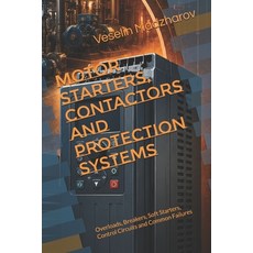 (영문도서)Motor Starters Contactors and Protection Systems: Overloads Breakers Soft Sta... Paperback, Independently Published, English, 9798188614317