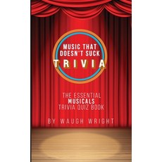 (영문도서) The Essential Musicals Trivia Quiz Book Paperback, John Waugh Wright, English, 9780998958668