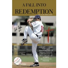(영문도서) A Fall Into Redemption: A Father's Account of His Son's Remarkable Rise to Base... Paperback, WestBow Press, English, 9798385033997