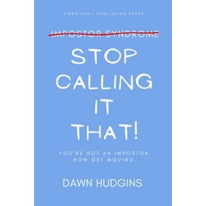 (英文圖書)Stop Calling It That!: You're Not an Impostor. Now Get Moving! 平裝版, Independently Published, 英文