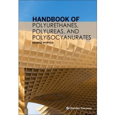 (영문도서)Handbook of Polyurethanes Polyureas and Polyisocyanurates Hardcover, Chemtec Publishing, English, 9781774670927 Chemtec Publishing, English, 9781774670927