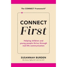 (영문도서)CONNECT First: Helping Children & Young People Thrive Through Real-Life Communic... Paperback, English, 9781913968984, Avid Language