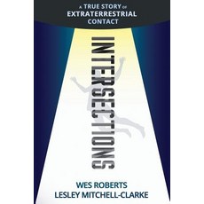 (영문도서) Intersections: A True Story of Extraterrestrial Contact Paperback, Independently Published, English, 9781073391103