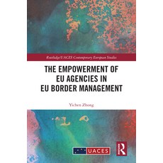 (영문도서)The Empowerment of EU Agencies in EU Border Management Paperback, Routledge, English, 9781032656892 Routledge, English, 9781032656892