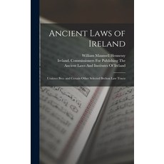 (영문도서) Ancient Laws of Ireland: Uraicect Becc and Certain Other Selected Brehon Law Tracts Hardcover, Legare Street Press, English, 9781015559639