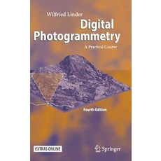 (영문도서)Digital Photogrammetry: A Practical Course Hardcover, Springer, English, 9783662504628 Springer, English, 9783662504628