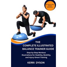 (영문도서)The Complete Illustrated Balance Trainer Guide: Step-by-Step Workout Illustratio... Paperback, Independently Published, English, 9798244426168