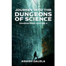 (영문도서)Journey Into the Dungeons of Science: SHABDAVERSE Volume 4 Paperback, Shabda Press, English, 9789385384523
